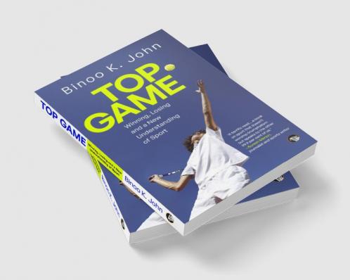 TOP GAME : WINNING LOSING AND A NEW UNDERSTANDING OF SPORT