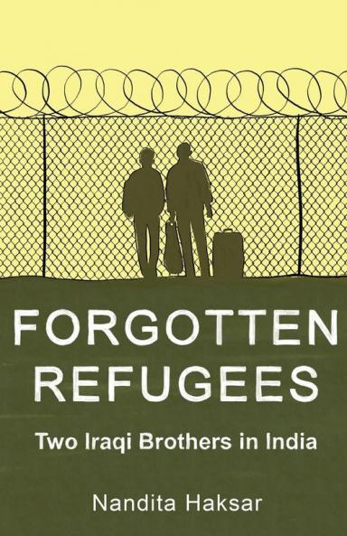 FORGOTTEN REFUGEES TWO IRAQI BROTHERS IN INDIA