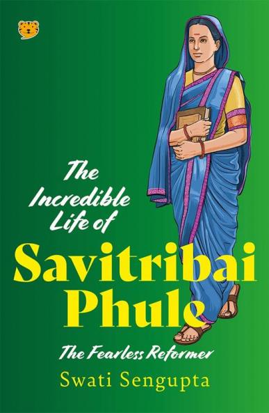 THE INCREDIBLE LIFE OF SAVITRIBAI PHULE THE FEARLESS REFORME