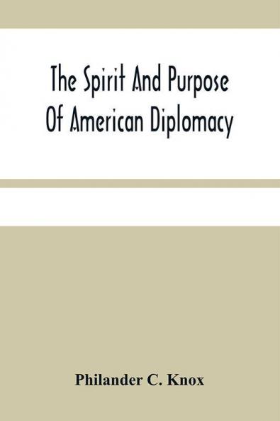 The Spirit And Purpose Of American Diplomacy