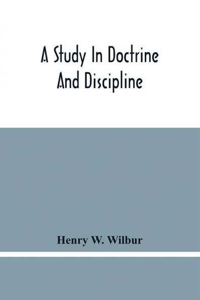 A Study In Doctrine And Discipline