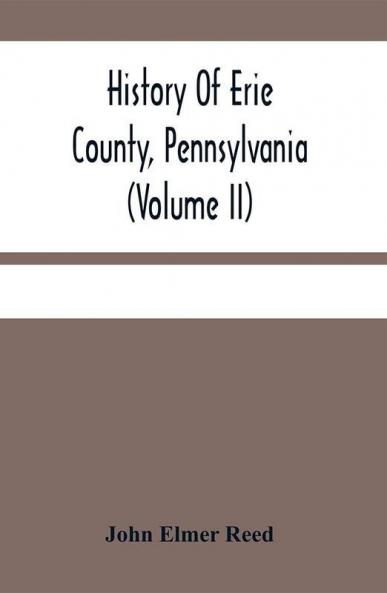 History Of Erie County Pennsylvania (Volume Ii)