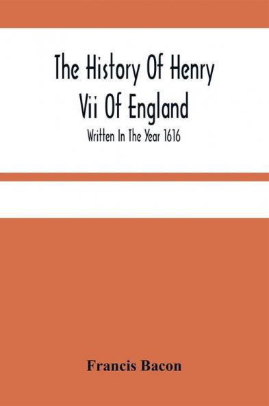The History Of Henry Vii Of England