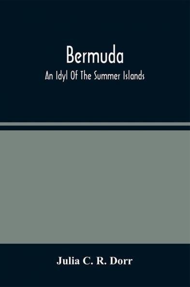 Bermuda. An Idyl Of The Summer Islands