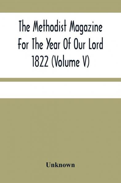 The Methodist Magazine For The Year Of Our Lord 1822 (Volume V)