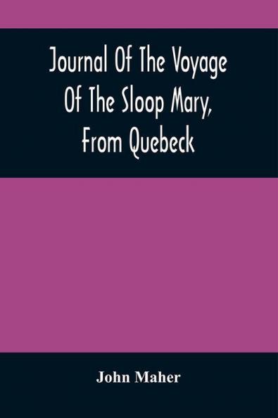 Journal Of The Voyage Of The Sloop Mary From Quebeck