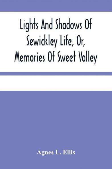 Lights And Shadows Of Sewickley Life Or Memories Of Sweet Valley