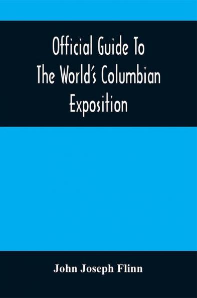 Official Guide To The World'S Columbian Exposition
