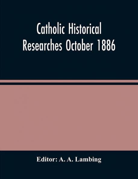 Catholic Historical Researches October 1886