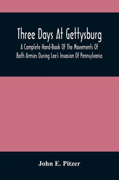 Three Days At Gettysburg