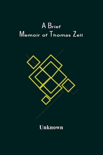 A Brief Memoir Of Thomas Zell