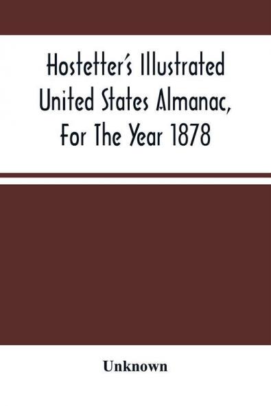 Hostetter'S Illustrated United States Almanac For The Year 1878