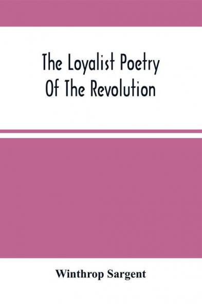 The Loyalist Poetry Of The Revolution