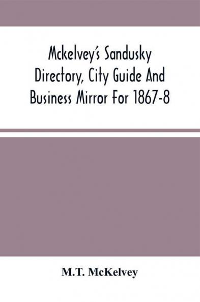 Mckelvey'S Sandusky Directory City Guide And Business Mirror For 1867-8