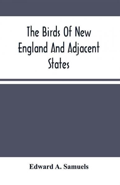 The Birds Of New England And Adjacent States