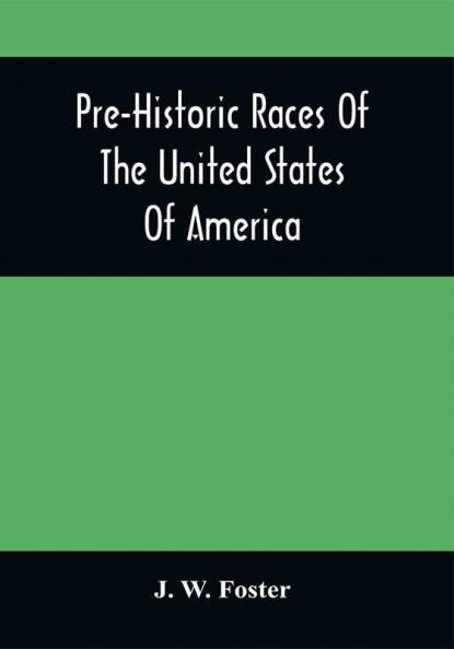 Pre-Historic Races Of The United States Of America