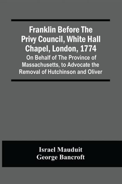 Franklin Before The Privy Council White Hall Chapel London 1774