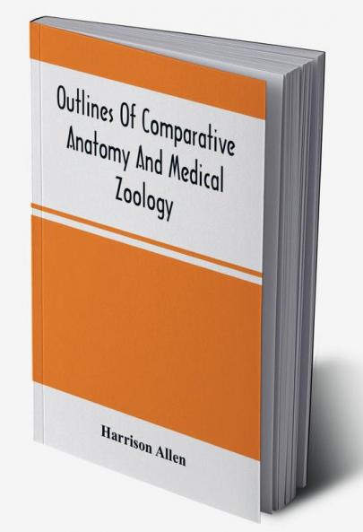 Outlines Of Comparative Anatomy And Medical Zoology