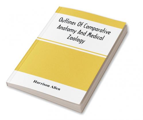 Outlines Of Comparative Anatomy And Medical Zoology