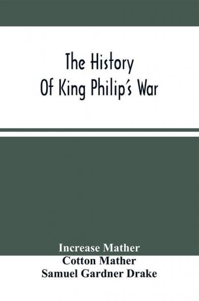 The History Of King Philip'S War