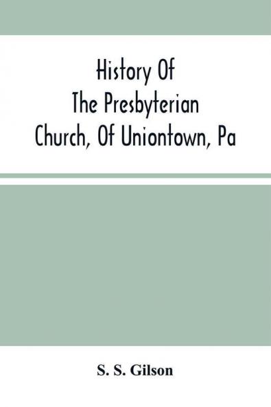 History Of The Presbyterian Church Of Uniontown Pa