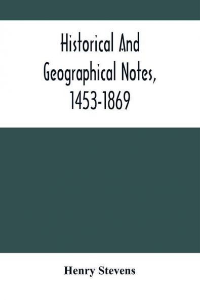 Historical And Geographical Notes 1453-1869