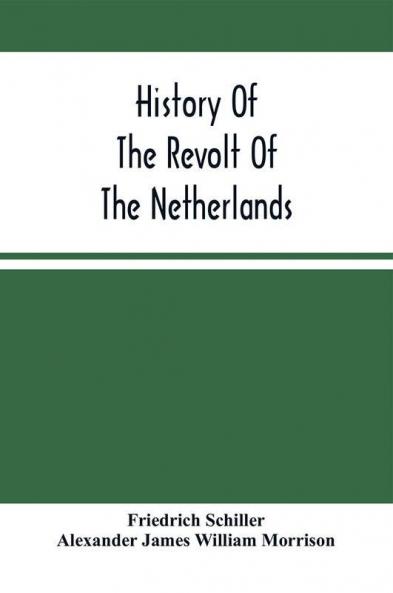 History Of The Revolt Of The Netherlands