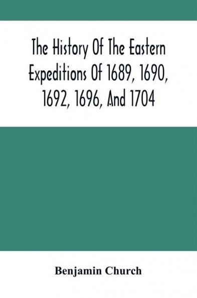 The History Of The Eastern Expeditions Of 1689 1690 1692 1696 And 1704