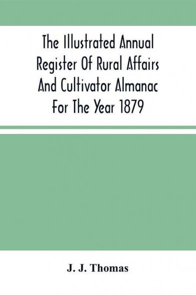 The Illustrated Annual Register Of Rural Affairs And Cultivator Almanac For The Year 1879