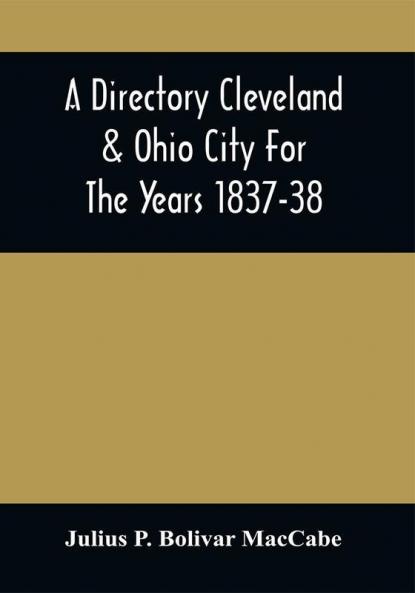 A Directory Cleveland & Ohio City For The Years 1837-38