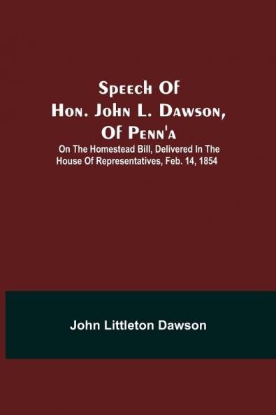 Speech Of Hon. John L. Dawson Of Penn'A
