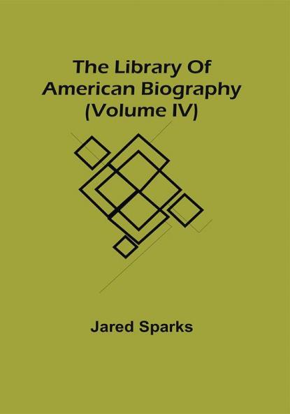 The Library Of American Biography (Volume Iv)