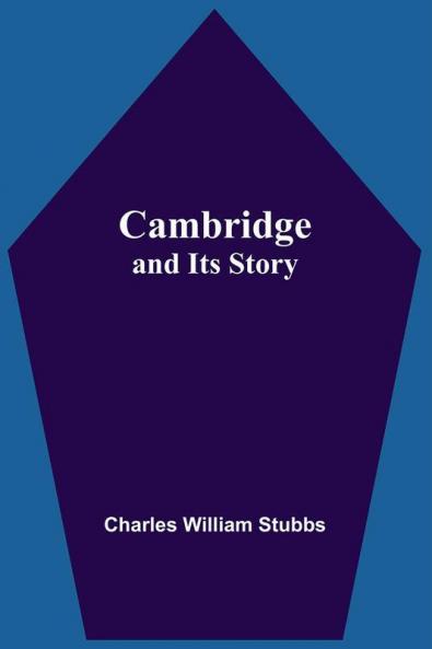Cambridge And Its Story