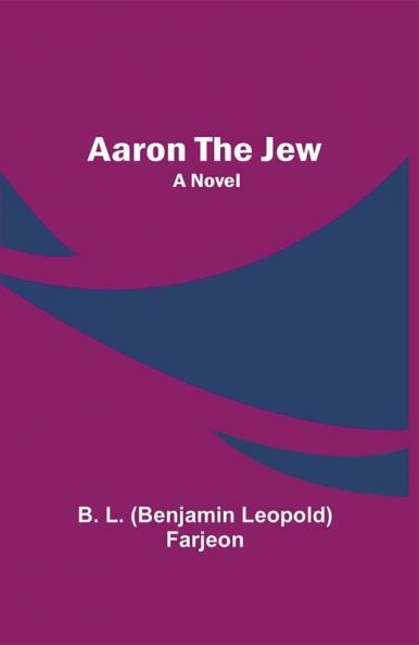 Aaron the Jew: A Novel
