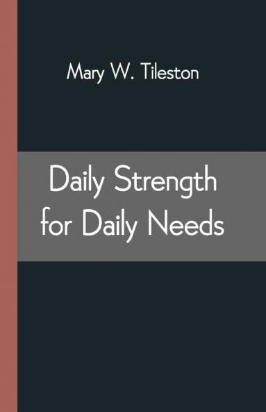 Daily Strength For Daily Needs