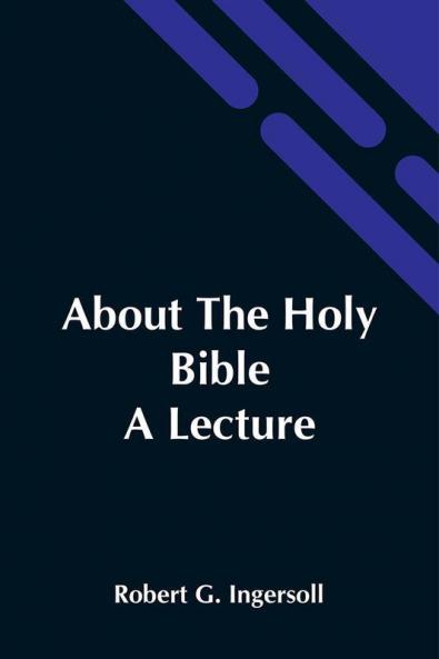 About The Holy Bible: A Lecture