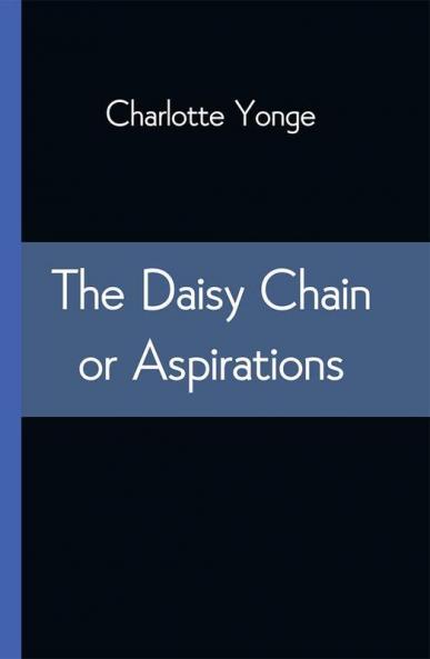 The Daisy Chain or Aspirations