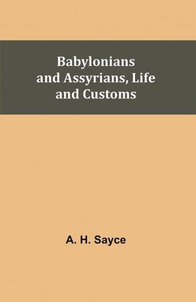 Babylonians and Assyrians Life and Customs