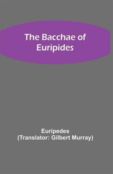 The Bacchae of Euripides