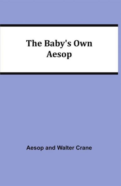 The Baby's Own Aesop
