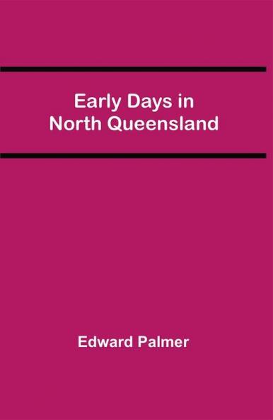 Early Days in North Queensland