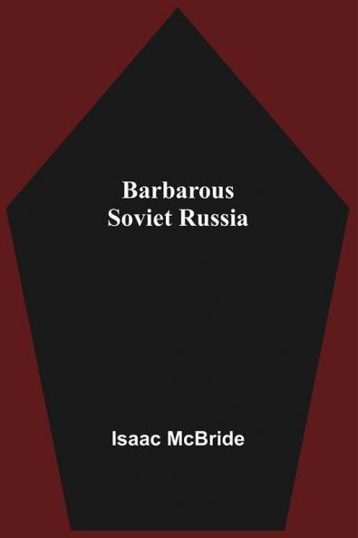 Barbarous Soviet Russia