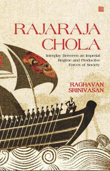 Rajaraja Chola: Interplay Between an Imperial Regime and Productive Forces of Society