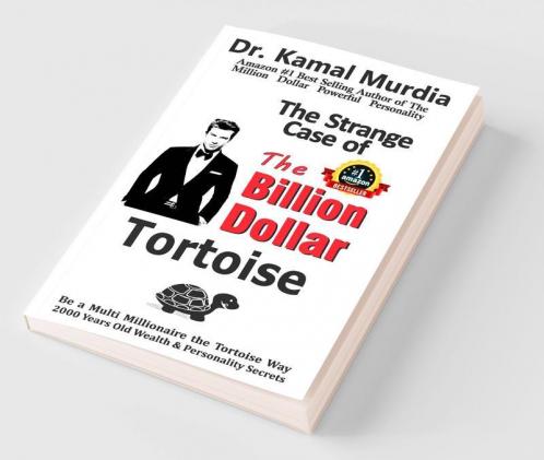 The Strange Case of the Billion Dollar Tortoise - First Time: A Book Reveals 2000 Year Old Power of Fables and The Hare and Tortoise Secrets of Wealth and A Charismatic Magnetic Personality.