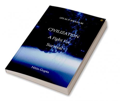 Civilization A Fight For Survival: Life As It Should Be