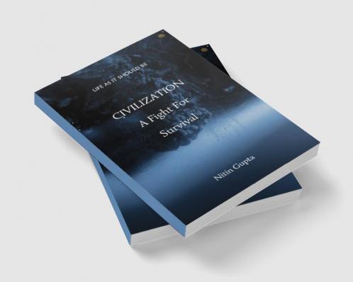 Civilization A Fight For Survival: Life As It Should Be