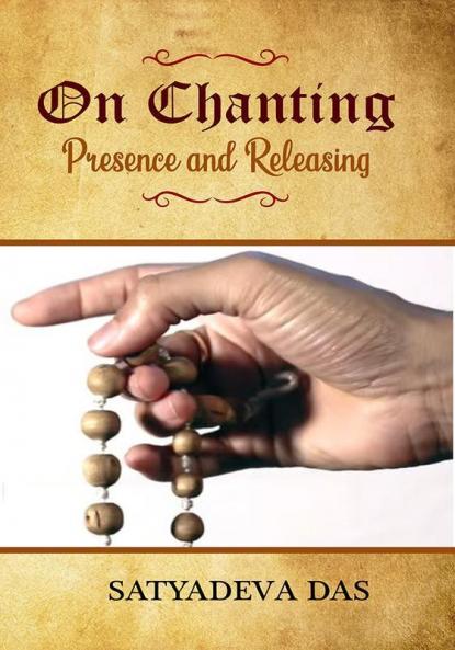 On Chanting Presence and Releasing