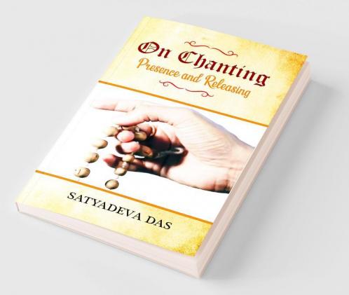 On Chanting Presence and Releasing