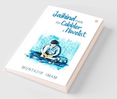 Jaihind made the Cobbler a Novelist