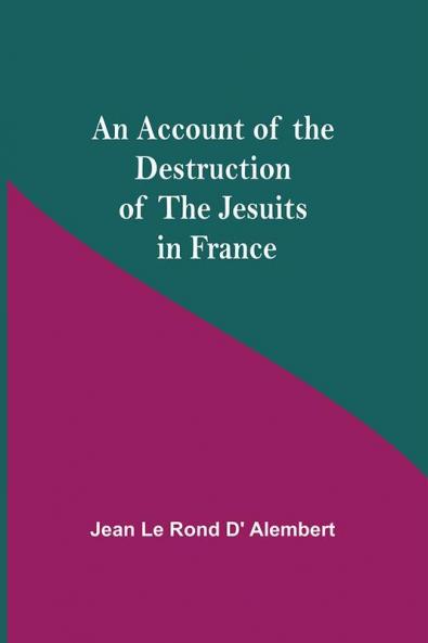 An Account Of The Destruction Of The Jesuits In France